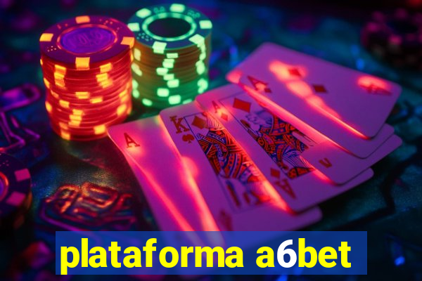 plataforma a6bet